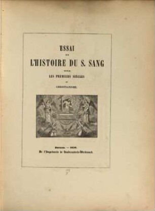 Essai sur l'histoire du S. Sang depuis les premiers siècles du Christianisme : (Par C. Carton)
