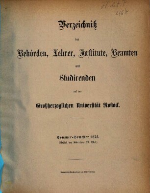Verzeichnis der Behörden, Lehrer, Beamten, Institute und Studierenden der Universität Rostock. 1875, 1875. SS