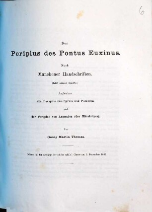 Der Periplus des Pontus Euxinus : nach Münchener Handschriften ; mit einer Karte ; ingleichen der Paraplus von Syrien und Palästina und der Paraplus von Armenien (des Mittelalters)