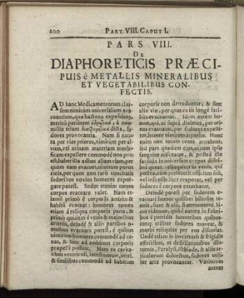 Pars VIII. De Diaphoreticis Præcipuis e Metallis Mineralibus Et Vegetabilibus Confectis.