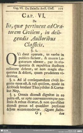 Cap. VI. De Iis, quae pertinent ad Oratorem Civilem, in deligendis Auctoribus Classicis