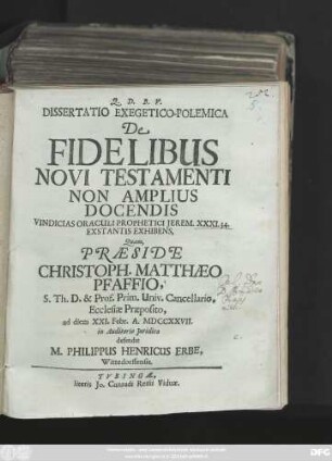 Dissertatio Exegetico-Polemica De Fidelibus Novi Testamenti Non Amplius Docendis Vindicias Oraculi Prophetici Jerem. XXXI. 34. Exstantis Exhibens