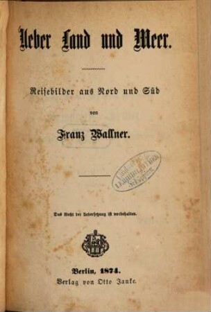 Ueber Land und Meer : Reisebilder aus Nord und Süd