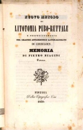 Nuovo metodo de litotomia pubo-rettale e perfezionamento del grande apparecchio lateralizzato di Cheselden : Memoria