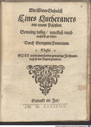 Ein schönes Gespräch Eines Lutheraners mit einem Papisten : Gewaltig lustig, wercklich vnnd nutzlich zu lesen