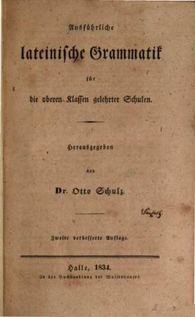 Ausführliche lateinische Grammatik für die oberen Klassen gelehrter Schulen