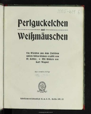 Perguckelchen und Weißmäuschen : ein Märchen aus dem Tierleben unsern lieben Kleinen erzählt