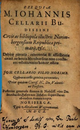 Exequiae M. Iohannis Cellarii Budissini, Civis ac bibliopolae illustris Norimbergensium Reipublicae primarij, &c.