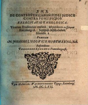 De controversiarum fidei iudice contra pontificios exercitatio theologica