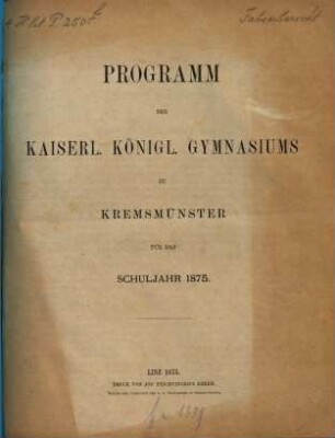Programm des Kaiserl.-Königl. Gymnasiums zu Kremsmünster : für das Schuljahr .... 1875