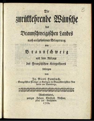 Die zurükkehrende Wünsche des Braunschweigischen Landes nach aufgehobener Belagerung von Braunschweig und dem Rükzuge des Französischen Kriegesheers