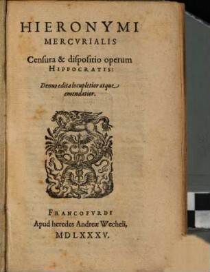 Hieronymi Mercvrialis Censura & dispositio operum Hippocratis