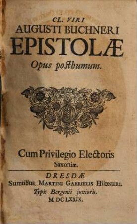 Cl. Viri Augusti Buchneri Epistolae : Opus posthumum