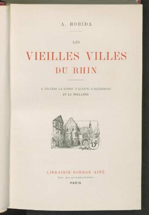 Les vieilles villes du Rhin : a travers la Suisse, l'Alsace, l'Allemagne et la Hollande
