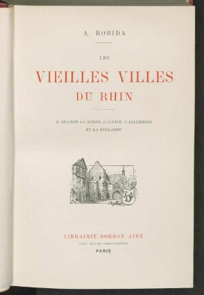 Les vieilles villes du Rhin : a travers la Suisse, l'Alsace, l'Allemagne et la Hollande