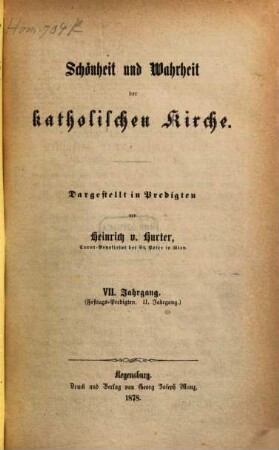 Schönheit und Wahrheit der katholischen Kirche : Dargestellt in Predigten von Heinrich von Hurter, 7