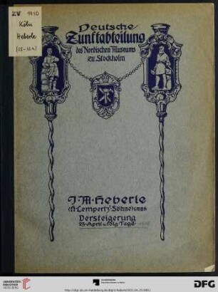 Versteigerung zu Köln / J. M. Heberle (H. Lempertz' Söhne): Deutsche Zunft-Abteilung des Nordischen Museums zu Stockholm : Versteigerung zu Köln 25. bis 30. April 1910