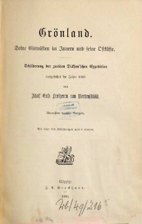 Grönland : seine Eiswüsten im Innern und seine Ostküste ; Schilderung der zweiten Dickson'schen Expedition ausgeführt im Jahre 1883 ; mit über 200 Abbildungen und 6 Karten