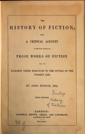 The history of fiction : being a critical account of the most celebrated prose works of fiction from the earliest Greek romances to the novels of the present age