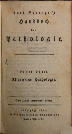 Kurt Sprengel's Handbuch der Pathologie. 1, Allgemeine Pathologie
