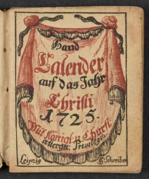 1725: Hand Calender auf das Jahr Jesu Christi 1725
