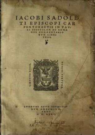 Iacobi Sadoleti Episcopi Carpentoractis In Pavli Epistolam Ad Romanos Commentariorvm Libri Tres