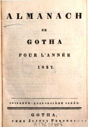 Almanach de Gotha : annuaire généalogique, diplomatique et statistique. 1837