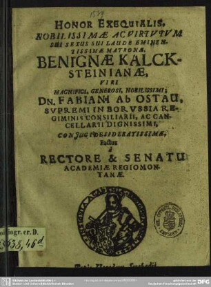 Honor exequialis ... Benignae Kalcksteinianae ... Fabiani ab Ostau ... conjugi ... factus