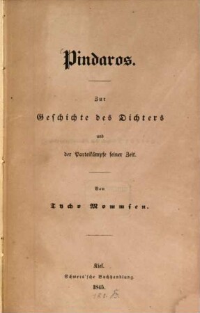 Pindaros : zur Geschichte d. Dichters u. d. Parteikämpfe seiner Zeit