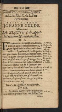 Disputatio Vigesima Quinta ad Lib. XLIX. & L. Pandectarum. Respondente Johanne Gulde, MFrancof.