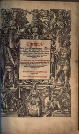 Egesippi, des Hochberühmten Fürtrefflichen Christlichen Geschichtschreibers, fünff Bücher: Vom Jüdischen Krieg, und endlicher zerstörung der Herrlichen und gewaltigen Statt Jerusalem