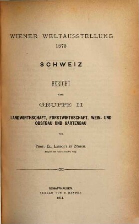 Wiener Weltausstellung 1873 : Bericht über Gruppe ..., 2. Bericht über Gruppe II: Landwirthschaft, Forstwirthschaft, Wein- und Obstbau und Gartenbau