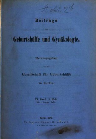 Beiträge zur Geburtshülfe und Gynäkologie, 4. 1875, H. 1