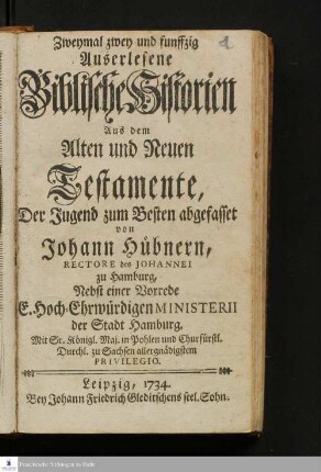 Zweymal zwey und funffzig Auserlesene Biblische Historien Aus dem Alten und Neuen Testamente