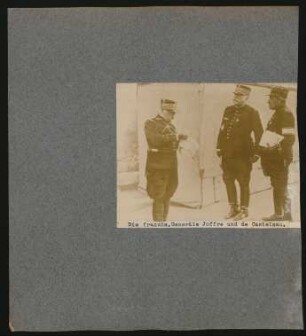 Die französ. Generäle Joffre und de Castelnau