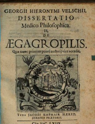 Georgii Hieronymi Velschii Dissertatio Medico Philosophica. II. De Aegagropilis : Quae nunc primum priori auctarii vice accedit