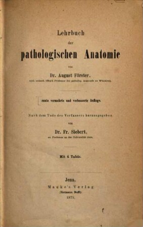 Lehrbuch der pathologischen Anatomie : Nach d. Tode d. Verfassers hrsg. v. Dr. Fr. Siebert