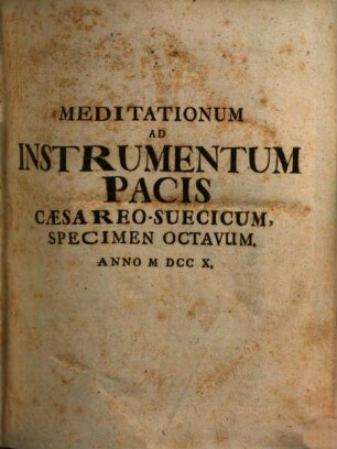 Meditationum Ad Instrumentum Pacis Cæsareo-Svecicvm Specimen ..., Specimen Octavum