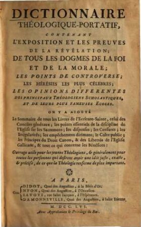 Dictionnaire théologique-portatif : cont. l'exposition et les preuves de la révélation, de tous les dogmes de la foi et de la morale ... ; on y a ajouté le sommaire de tous les livres de l'écriture-sainte