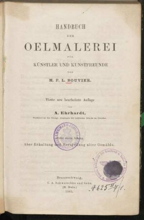 Handbuch der Oelmalerei für Künstler und Kunstfreunde : nebst einem Anhang über Erhaltung und Herstellung alter Gemälde