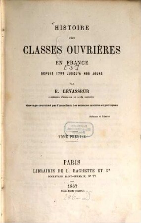 Histoire des classes ouvrières en France depuis 1789 jusqu' à nos jours : ouvrage couronné par l'Académie des sciences morales et politiques. 1