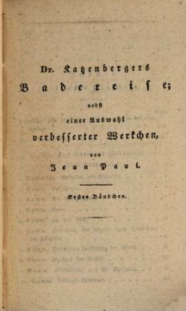 Jean Paul's sämmtliche Werke. 11,1 = 51, Dr. Katzenbergers Badereise : nebst einer Auswahl verbesserter Werkchen ; erstes Bändchen