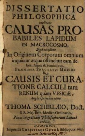Dissertatio Philosophica explicans Causas Probabiles Lapidum In Macrocosmo : Qua occasione In Originem Corporum omnium inquiritur atque ostenditur eam deberi Aquae & Seminibus