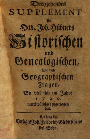 Johann Hübners, Rectoris zu S. Johannis in Hamburg, Supplementa Zu seinen Historischen, Genealogischen und Geographischen Fragen, 4. Über die Jahre 1720. 1721. 1722. 1723.