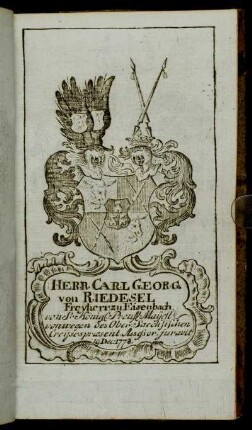 Herr Carl Georg von Riedesel Freyherr zu Eisenbach[...] - Herr Heinrich Friedrich Freyherr von Autenried[...]