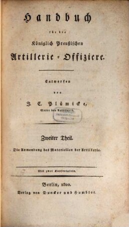 Handbuch für die Königlich Preußischen Artillerie-Offiziere, 2. Die Anwendung des Materiellen der Artillerie
