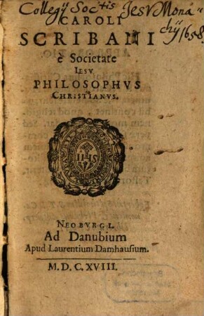 Caroli Scribani è Societate Iesv Philosophvs Christianvs