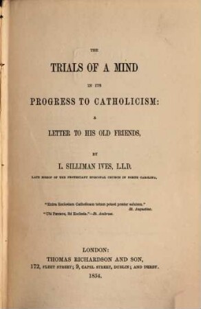 The Trials of a Mind in its Progress to Catholicism: a Letter to his old Friends, by L. Silliman