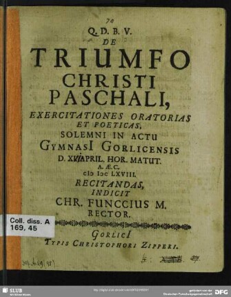Triumfo christi paschali, exercitationes oratorias et poeticas, solemni in actu Gymnasii Gorlicensis