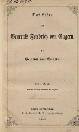 Das Leben des Generals Friedrich von Gagern. 1